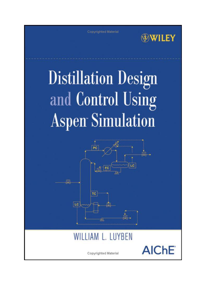 Aspen 澫 Distillation Design and Control Using AspenTM Simulation
