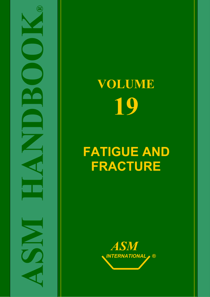 ASM Handbook Volume 19:Fatigue And Fracture 10th Edition