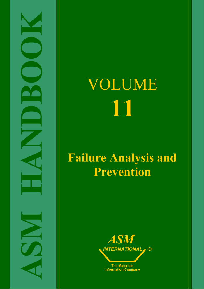 ASM Handbook Volume 11:Failure Analysis and Prevention 10th Edition